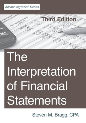 The Interpretation of Financial Statements: Third Edition by Bragg, Steven M.