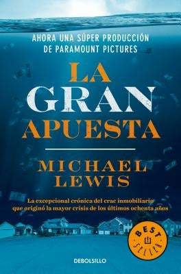 La Gran Apuesta / The Big Short: Inside the Doomsday Machine by Lewis, Michael