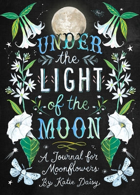 Under the Light of the Moon Journal by Daisy, Katie