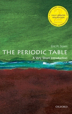 The Periodic Table: A Very Short Introduction by Scerri, Eric R.
