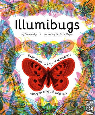 Illumibugs: Explore the World of Mini Beasts with Your Magic 3 Color Lens by Carnovsky