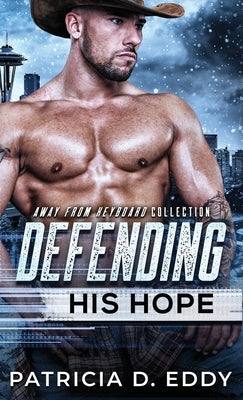 Defending His Hope: A Navy SEAL Romantic Suspense Standalone by Eddy