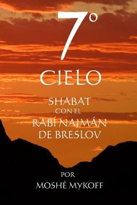 7° Cielo: Shabat con el Rebe Najmán de Breslov by Beilinson, Guillermo