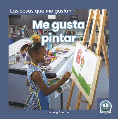 Me Gusta Pintar (I Like to Paint) by Gaertner, Meg