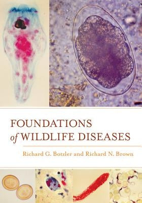 Foundations of Wildlife Diseases by Botzler, Richard G.