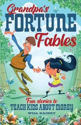 Grandpa's Fortune Fables by Rainey, Will