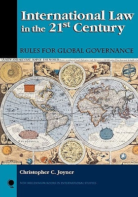 International Law in the 21st Century: Rules for Global Governance by Joyner, Christopher C.
