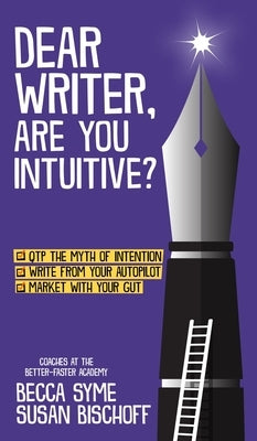 Dear Writer, Are You Intuitive? by Syme, Becca