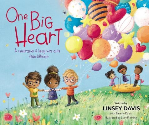 One Big Heart: A Celebration of Being More Alike Than Different by Davis, Linsey