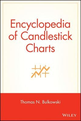 Encyclopedia of Candlestick Charts by Bulkowski, Thomas N.