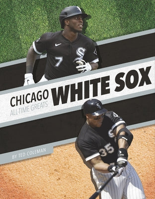 Chicago White Sox All-Time Greats by Coleman, Ted