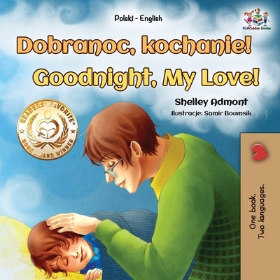 Goodnight, My Love! (Polish English Bilingual Book for Kids) by Admont, Shelley