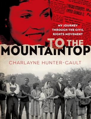 To the Mountaintop: My Journey Through the Civil Rights Movement by Hunter-Gault, Charlayne