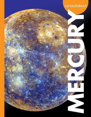 Curious about Mercury by Grack, Rachel