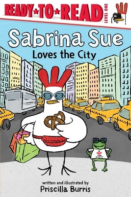 Sabrina Sue Loves the City: Ready-To-Read Level 1 by Burris, Priscilla