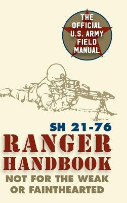 Ranger Handbook: Sh 21-76 by Wounded Warrior Publications