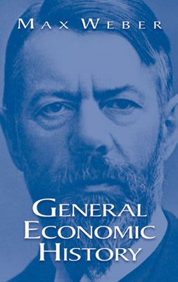 General Economic History by Weber, Max