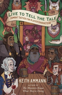 Live to Tell the Tale: Combat Tactics for Player Charactersvolume 2 by Ammann, Keith