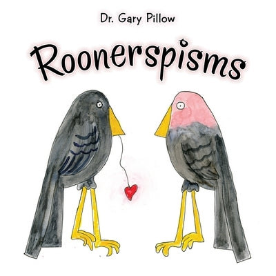 Roonerspisms by Pillow, Gary