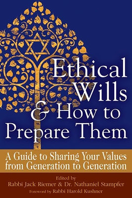 Ethical Wills & How to Prepare Them (2nd Edition): A Guide to Sharing Your Values from Generation to Generation by Riemer, Jack