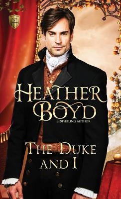 The Duke and I by Boyd, Heather