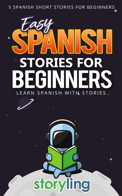 Easy Spanish Stories For Beginners: 5 Spanish Short Stories For Beginners (With Audio) by Storyling