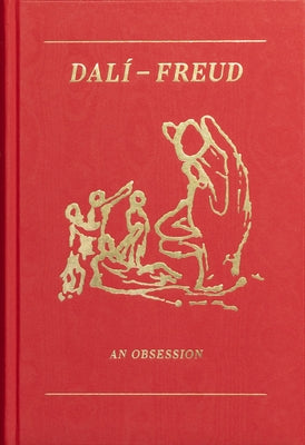 Dalí - Freud: An Obsession by Rollig, Stella