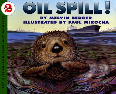 Oil Spill! by Berger, Melvin