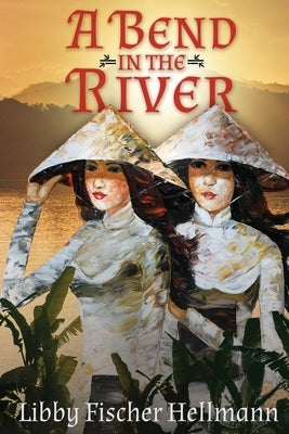 A Bend in the River by Hellmann, Libby Fischer