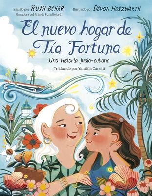 El Nuevo Hogar de Tía Fortuna: Una Historia Judía-Cubana by Behar, Ruth