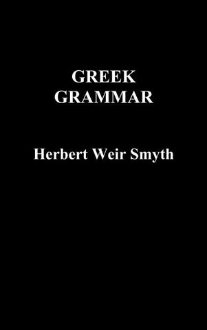 Greek Grammar by Smyth, Herbert Weir