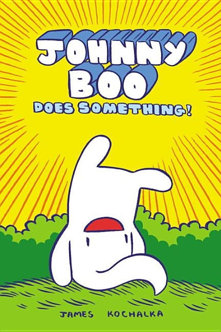 Johnny Boo Does Something! (Johnny Book Book 5) by Kochalka, James