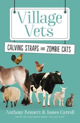 Calving Straps and Zombie Cats by Bennett, Anthony