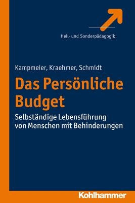 Das Personliche Budget: Selbstandige Lebensfuhrung Von Menschen Mit Behinderungen by Kampmeier, Anke