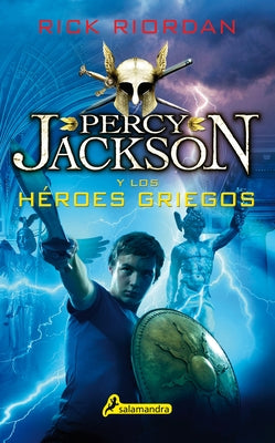Percy Jackson Y Los Héroes Griegos / Percy Jackson's Greek Heroes by Riordan, Rick