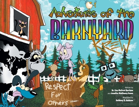Adventures of the Barnyard Krew: Respect for Others: Volume 1 by McCord Harrison, Lisa