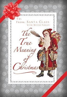 The True Meaning of Christmas by Claus, Santa