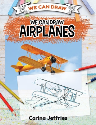 We Can Draw Airplanes by Jeffries, Corina