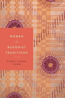 Women in Buddhist Traditions by Tsomo, Karma Lekshe
