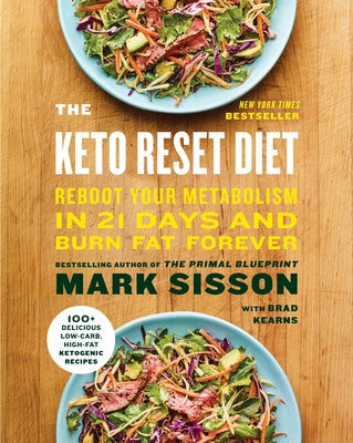 The Keto Reset Diet: Reboot Your Metabolism in 21 Days and Burn Fat Forever by Sisson, Mark