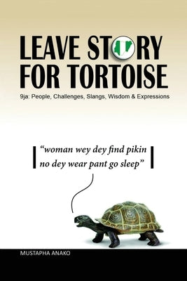 Leave Story for Tortoise by Anako, Mustapha