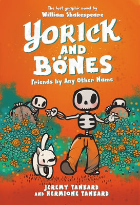 Yorick and Bones: Friends by Any Other Name by Tankard, Jeremy