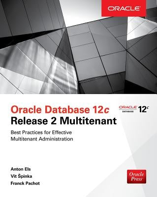 Oracle Database 12c Release 2 Multitenant by Els, Anton