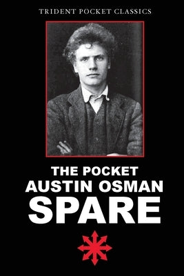 The Pocket Austin Osman Spare by Spare, Austin Osman