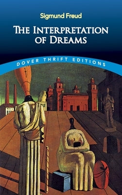 The Interpretation of Dreams by Freud, Sigmund