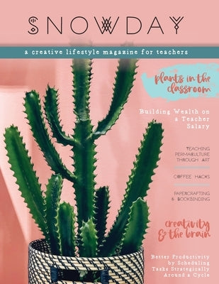 SNOWDAY - a creative lifestyle magazine for teachers: Issue 1 by Danziger, Brigid