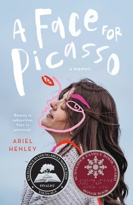 A Face for Picasso: Coming of Age with Crouzon Syndrome by Henley, Ariel