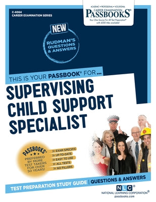 Supervising Child Support Specialist (C-4064): Passbooks Study Guide by Corporation, National Learning