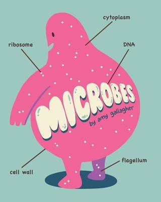 Microbes by Gallagher, Amy
