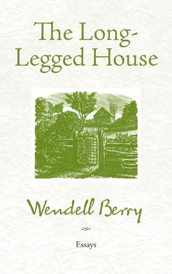 The Long-Legged House by Berry, Wendell